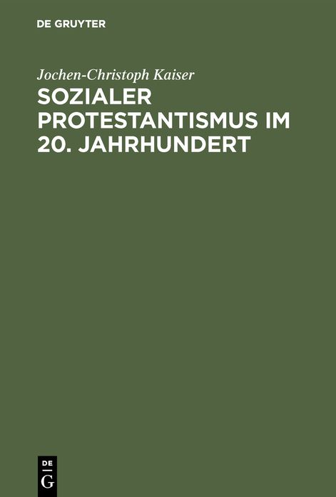 Sozialer Protestantismus im 20. Jahrhundert: Studien zur Geschichte der Inneren Mission 1918-1945