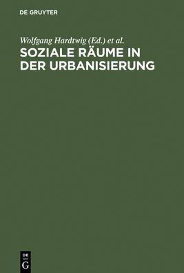 Soziale Raume in der Urbanisierung: Studien zur Geschichte Munchens im Vergleich 1850-1933