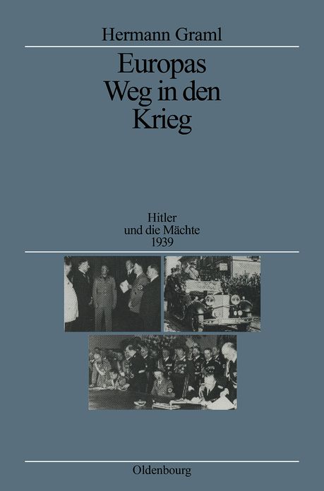 Europas Weg in den Krieg: Hitler und die Machte 1939