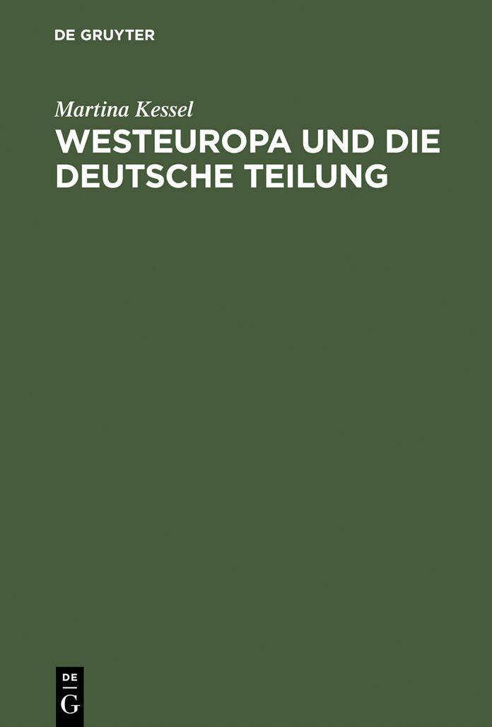 Westeuropa und die deutsche Teilung: Englische und franzosische Deutschlandpolitik auf den Aussenministerkonferenzen 1945 bis 1947