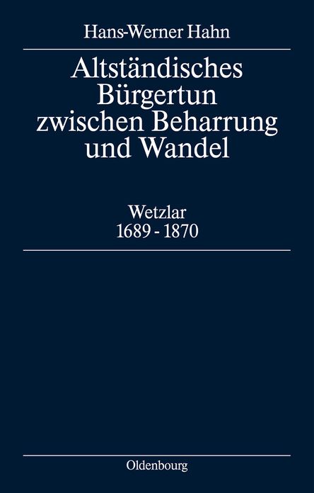 Altstandisches Burgertum zwischen Beharrung und Wandel: Wetzlar 1689-1870