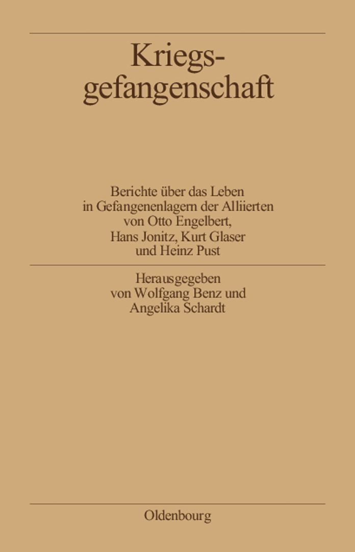Kriegsgefangenschaft: Berichte uber das Leben in Gefangenenlagern der Alliierten