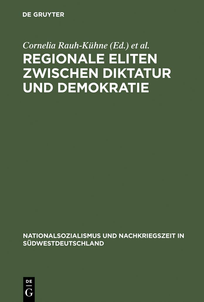Regionale Eliten zwischen Diktatur und Demokratie: Baden und Württemberg 1930-1952