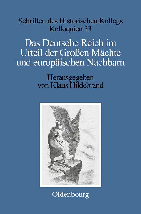 Das Deutsche Reich im Urteil der Grossen Machte und europaischen Nachbarn (1871-1945)