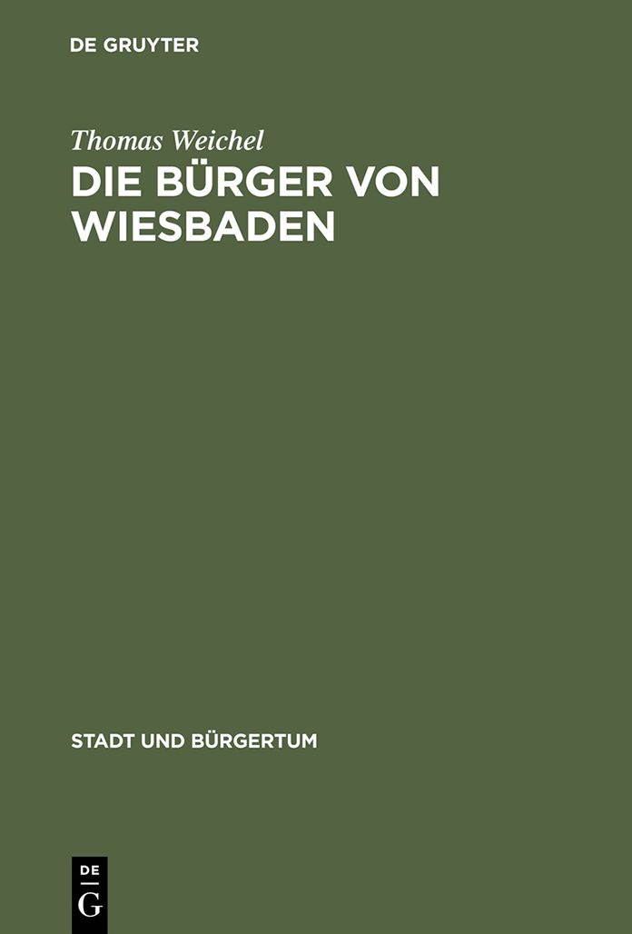 Die Bürger von Wiesbaden: Von der Landstadt zur "Weltkurstadt" (1780-1914)