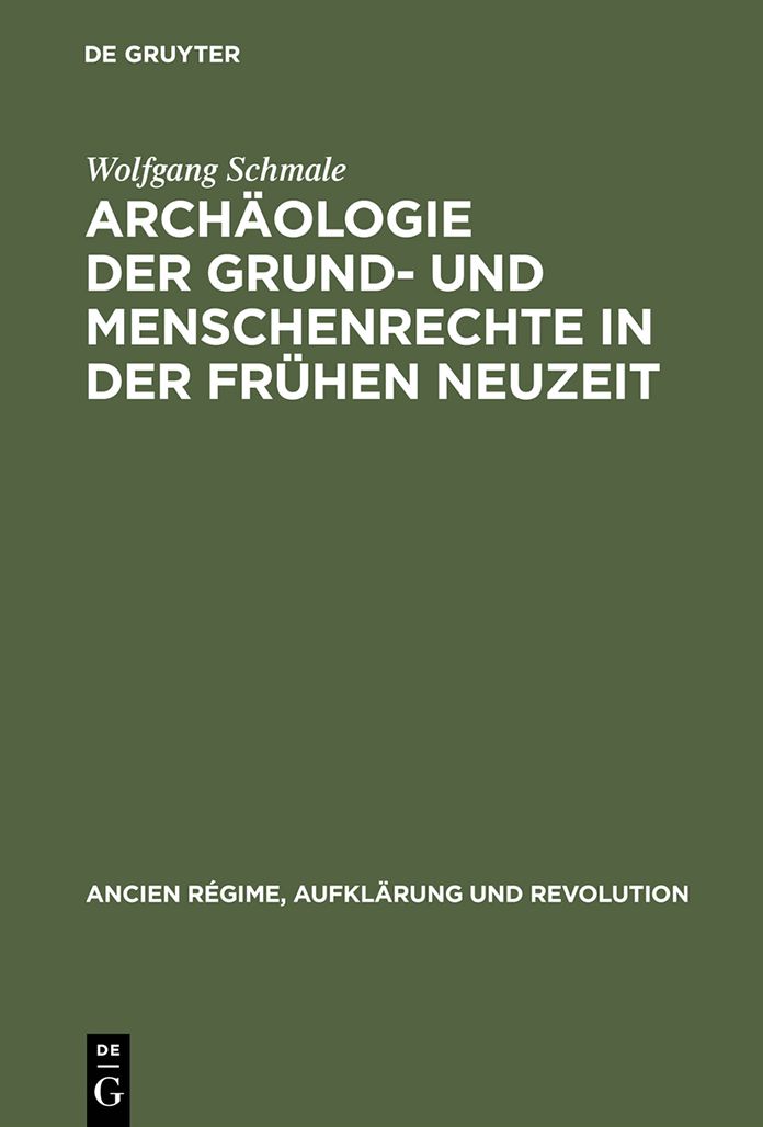 Archäologie der Grund- und Menschenrechte in der Frühen Neuzeit: Ein deutsch-französisches Paradigma