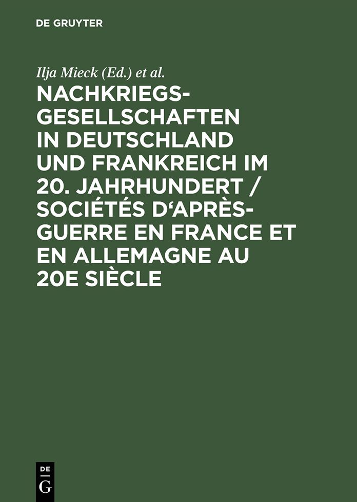 Nachkriegsgesellschaften in Deutschland und Frankreich im 20. Jahrhundert / Societes d'apres-guerre en France et en Allemagne au 20e siecle