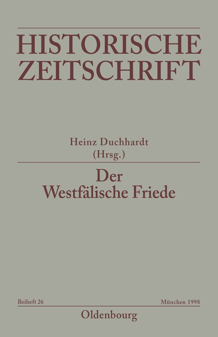 Der Westfalische Friede: Diplomatie - politische Zasur - kulturelles Umfeld - Rezeptionsgeschichte