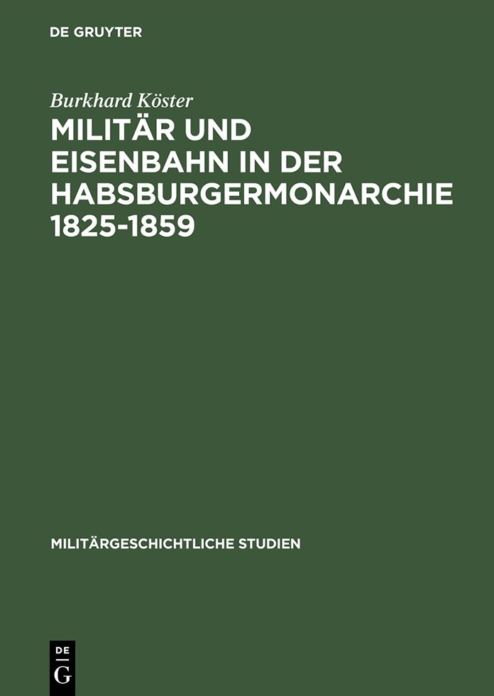 Militar und Eisenbahn in der Habsburgermonarchie 1825-1859