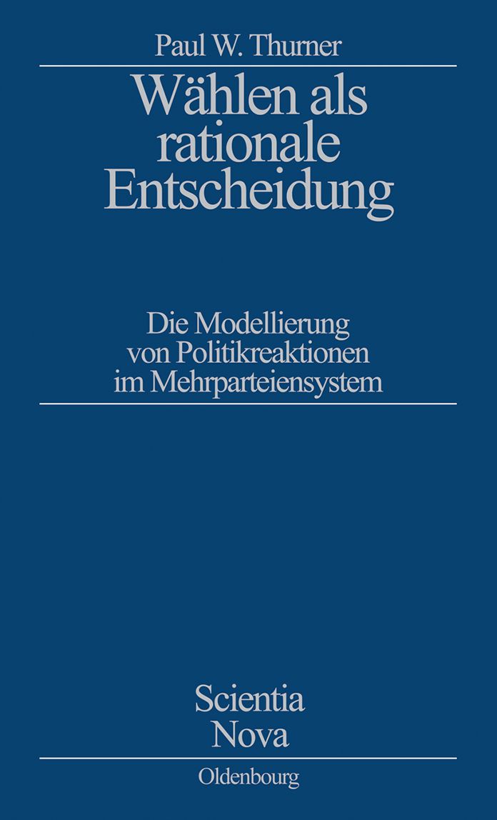 Wahlen als rationale Entscheidung: Die Modellierung von Politikreaktionen im Mehrparteiensystem