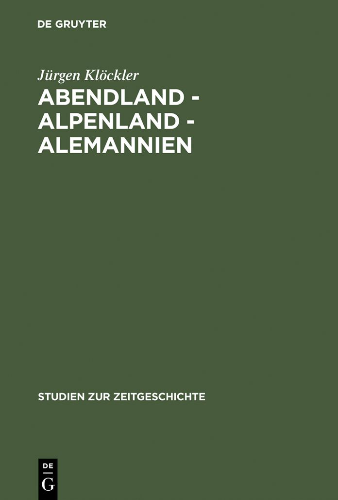 Abendland - Alpenland - Alemannien: Frankreich und die Neugliederungsdiskussion in S?dwestdeutschland 1945?1947