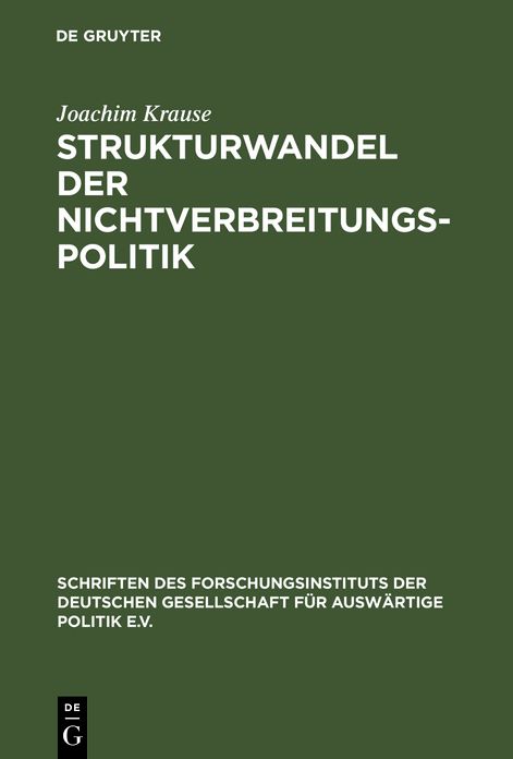 Strukturwandel der Nichtverbreitungspolitik: Die Verbreitung von Massenvernichtungswaffen und die weltpolitische Transformation