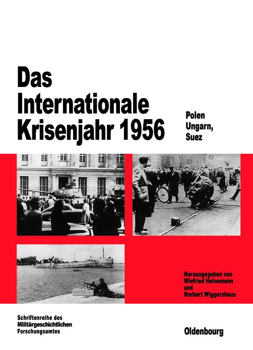 Das Internationale Krisenjahr 1956: Polen, Ungarn, Suez