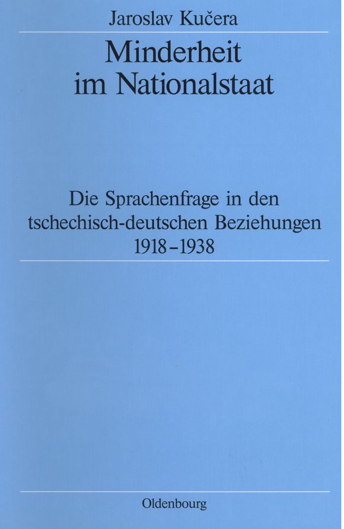 Minderheit im Nationalstaat: Die Sprachenfrage in den tschechisch-deutschen Beziehungen 1918-1938
