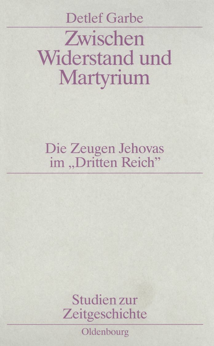 Zwischen Widerstand und Martyrium: Die Zeugen Jehovas im "Dritten Reich"