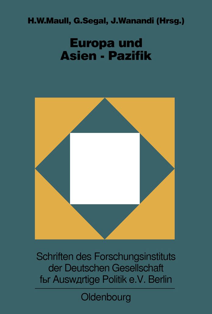 Europa und Asien-Pazifik: Grundlagen, Entwicklungslinien und Perspektiven der europaisch-asiatischen Beziehungen