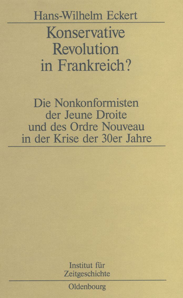 Konservative Revolution in Frankreich?: Die Nonkonformisten der Jeune Droite und des Ordre Nouveau in der Krise der 30er Jahre