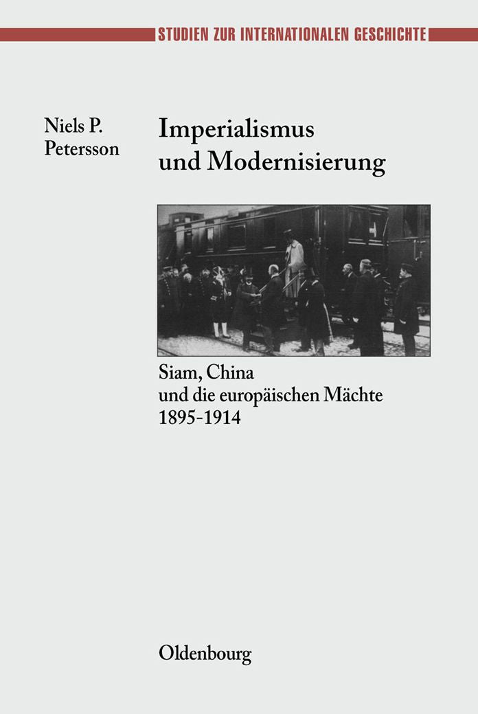 Imperialismus und Modernisierung: Siam, China und die europaischen Machte 1895-1914