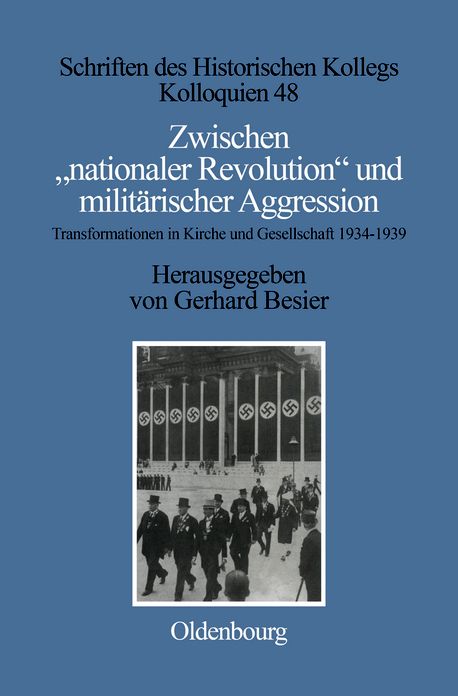 Zwischen "nationaler Revolution" und militarischer Aggression: Transformationen in Kirche und Gesellschaft wahrend der konsolidierten NS-Gewaltherrschaft (1934-1939)