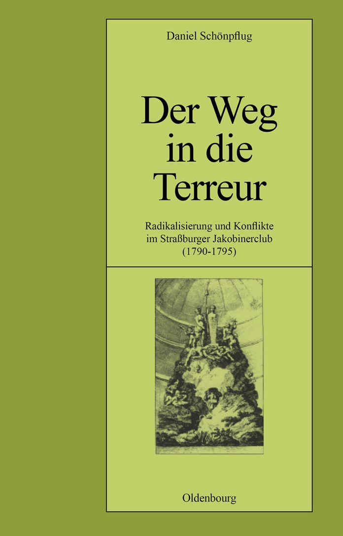 Der Weg in die Terreur: Radikalisierung und Konflikte im Strassburger Jakobinerclub (1790-1795)