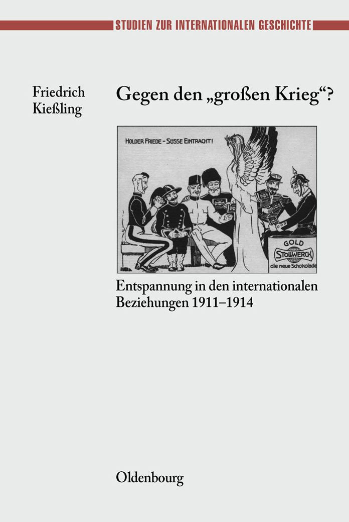 Gegen den "grossen" Krieg?: Entspannung in den Internationalen Beziehungen 1911-1914