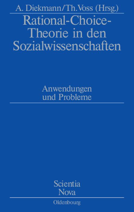 Rational-Choice-Theorie in den Sozialwissenschaften: Anwendungen und Probleme. Rolf Ziegler zu Ehren