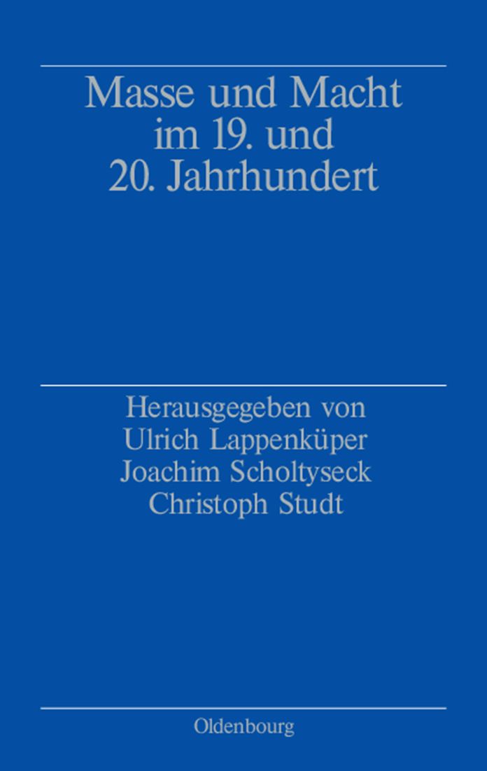 Masse und Macht im 19. und 20. Jahrhundert: Studien zu Schlusselbegriffen unserer Zeit