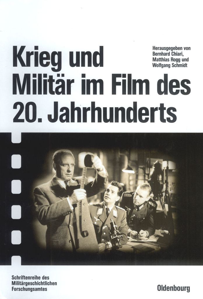 Krieg und Militar im Film des 20. Jahrhunderts: Herausgegeben im Auftrag des Militargeschichtlichen Forschungsamtes