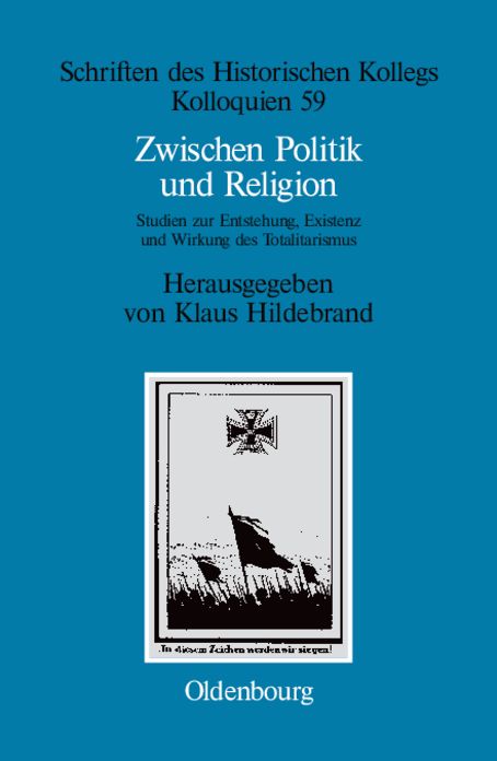Zwischen Politik und Religion: Studien zur Entstehung, Existenz und Wirkung des Totalitarismus