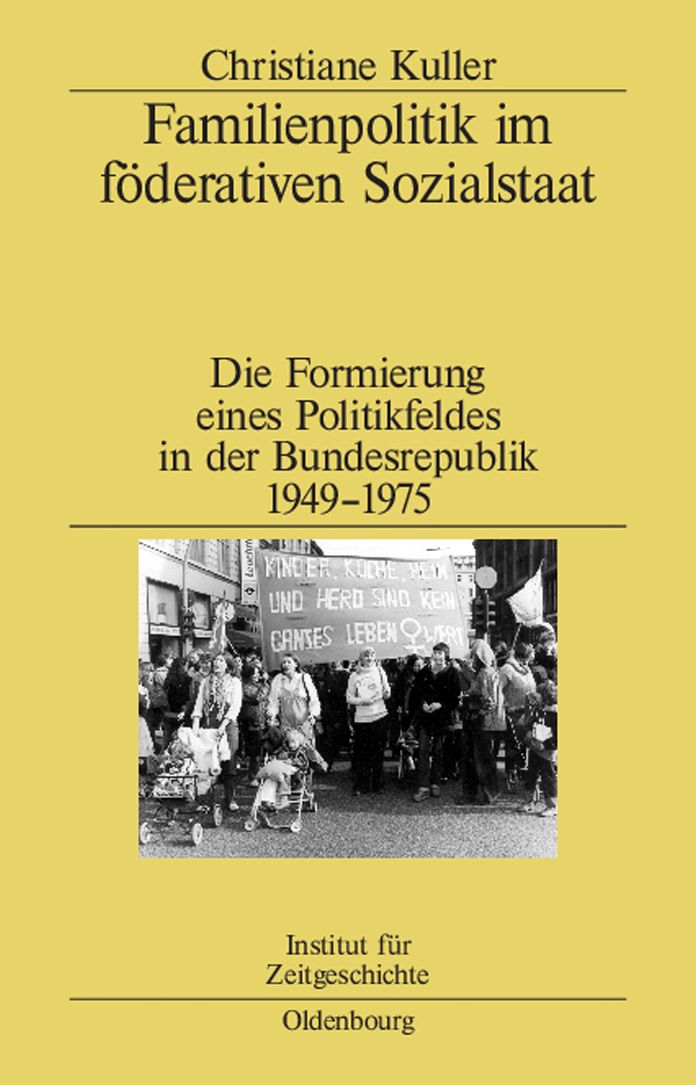 Familienpolitik im foderativen Sozialstaat: Die Formierung eines Politikfeldes in der Bundesrepublik 1949-1975