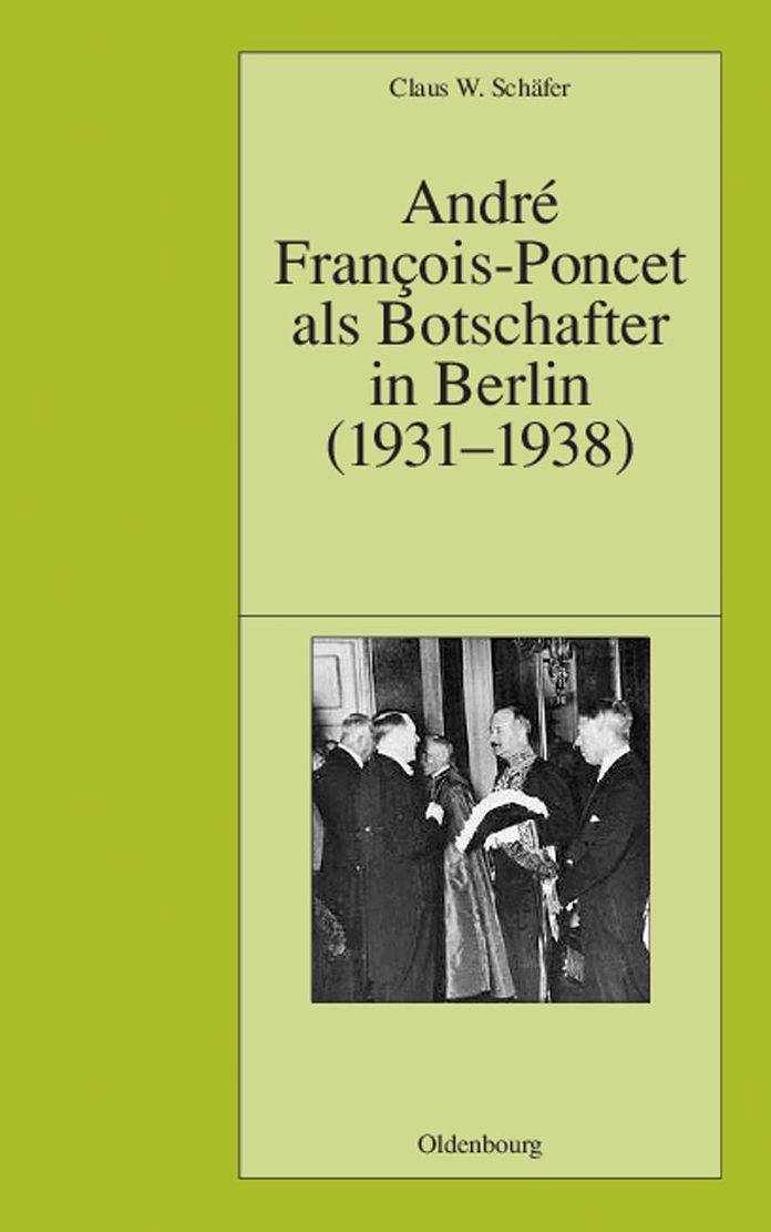 Andr? Fran?ois-Poncet als Botschafter in Berlin (1931-1938)