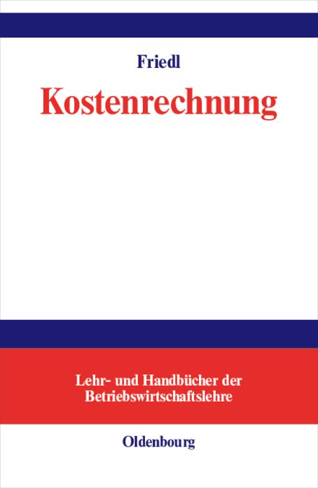 Kostenrechnung: Grundlagen, Teilrechnungen und Systeme der Kostenrechnung