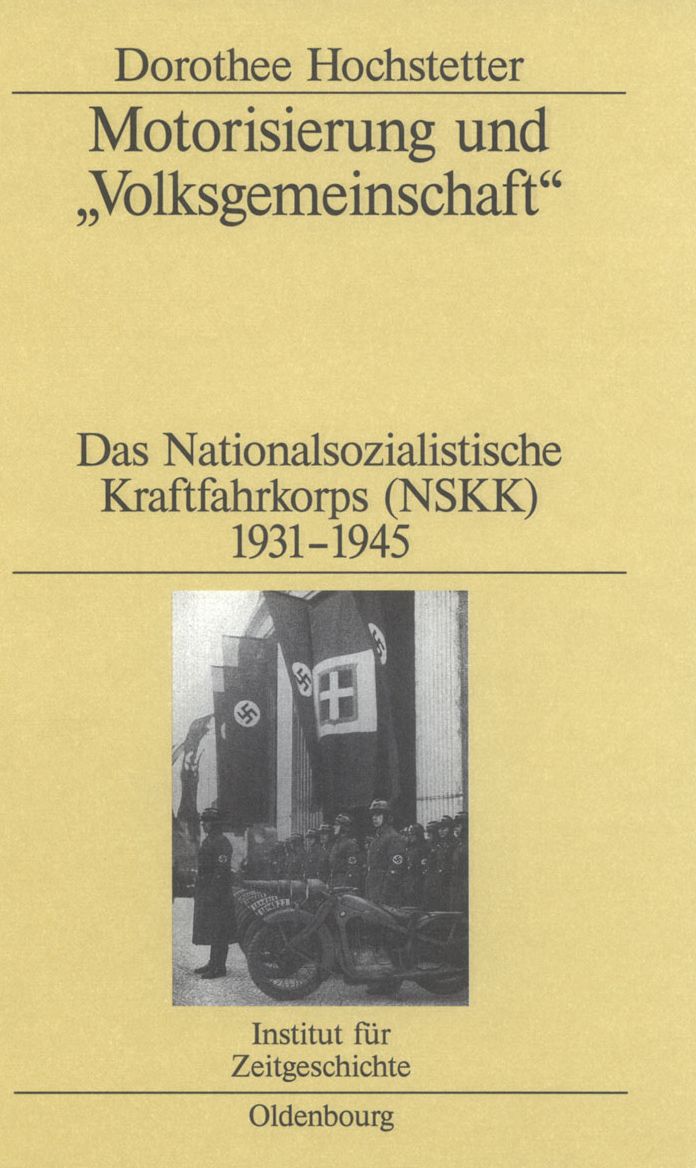 Motorisierung und "Volksgemeinschaft": Das Nationalsozialistische Kraftfahrkorps (NSKK) 1931-1945