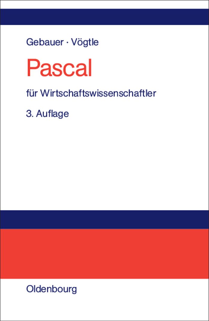 Pascal fur Wirtschaftswissenschaftler: Einfuhrung in die strukturierte Programmierung