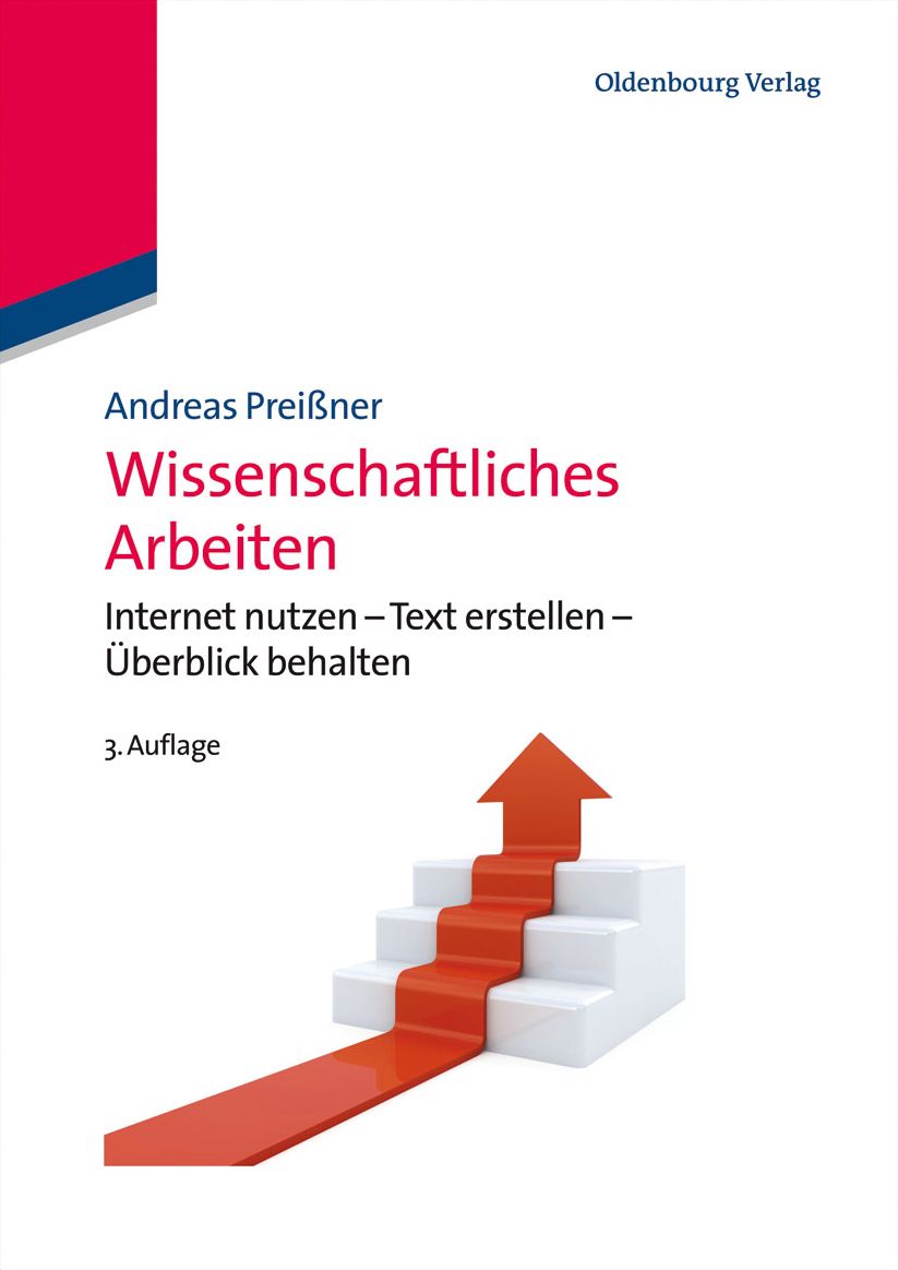 Wissenschaftliches Arbeiten: Internet nutzen - Text erstellen - Uberblick behalten