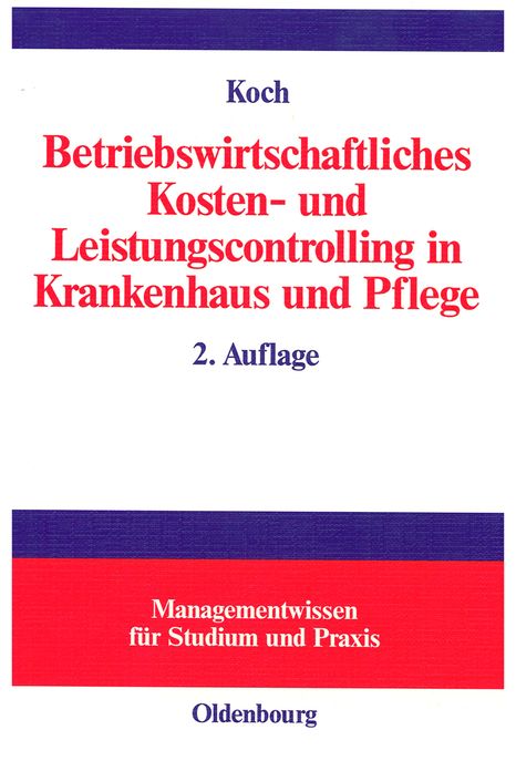 Betriebswirtschaftliches Kosten- und Leistungscontrolling in Krankenhaus und Pflege