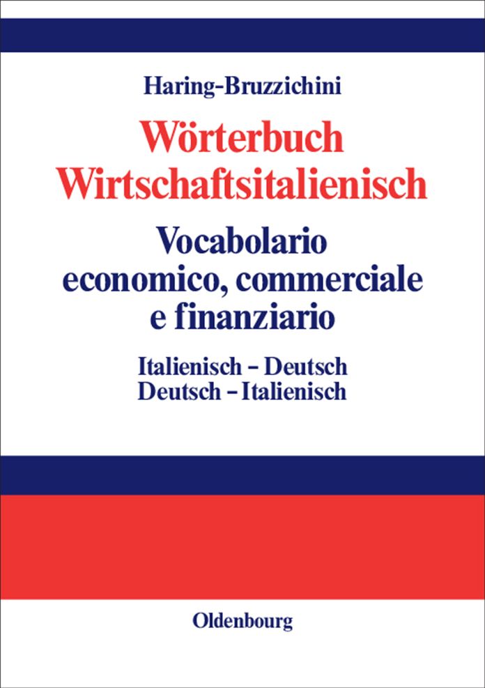Worterbuch Wirtschaftsitalienisch Vocabulario economico, commerciale e finanziario: Italienisch - Deutsch Deutsch - Italienisch