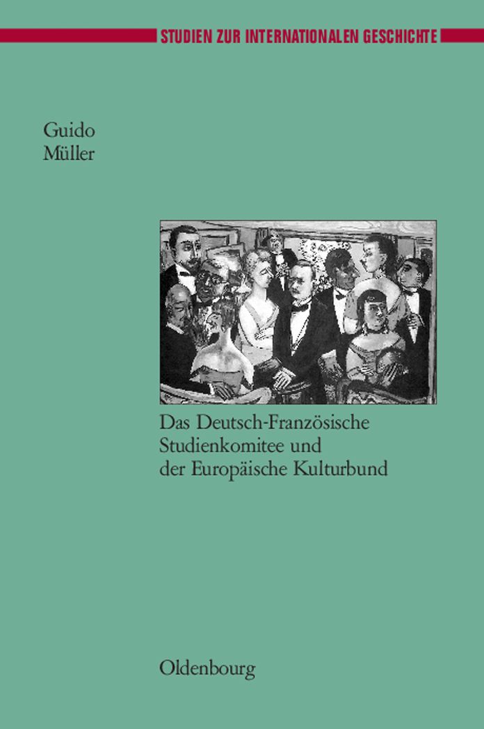 Europaische Gesellschaftsbeziehungen nach dem Ersten Weltkrieg: Das Deutsch-Franzosische Studienkomitee und der Europaische Kulturbund