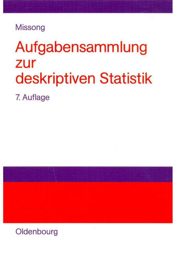 Aufgabensammlung zur deskriptiven Statistik: Mit ausfuhrlichen Losungen und Erlauterungen