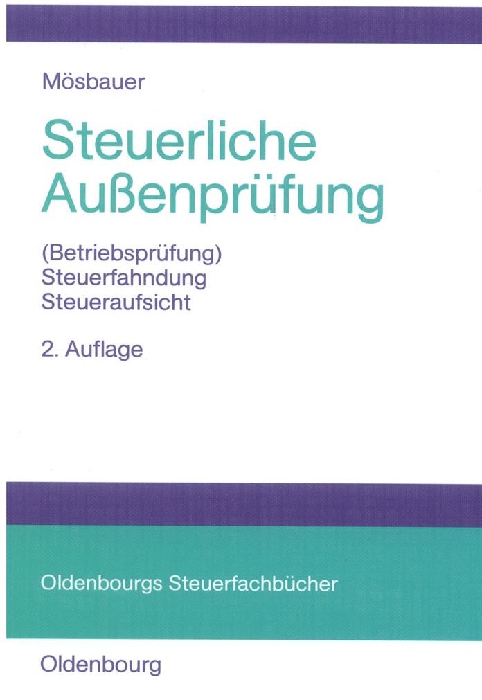 Steuerliche Aussenprufung: (Betriebsprufung) - Steuerfahndung - Steueraufsicht