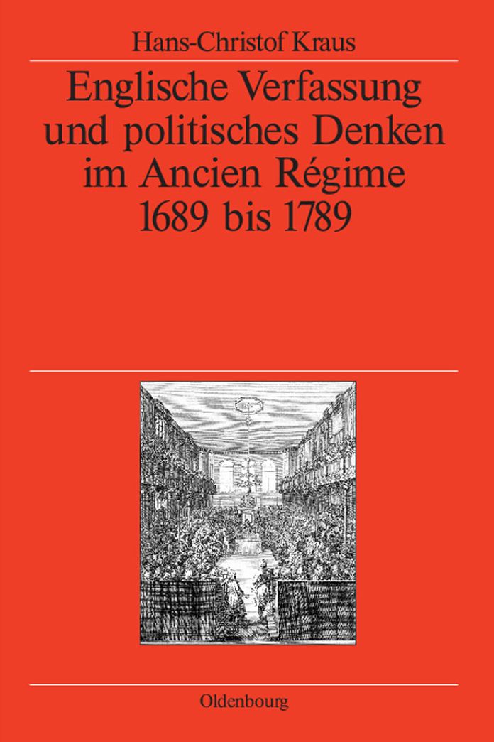 Englische Verfassung und politisches Denken im Ancien Regime: 1689 bis 1789