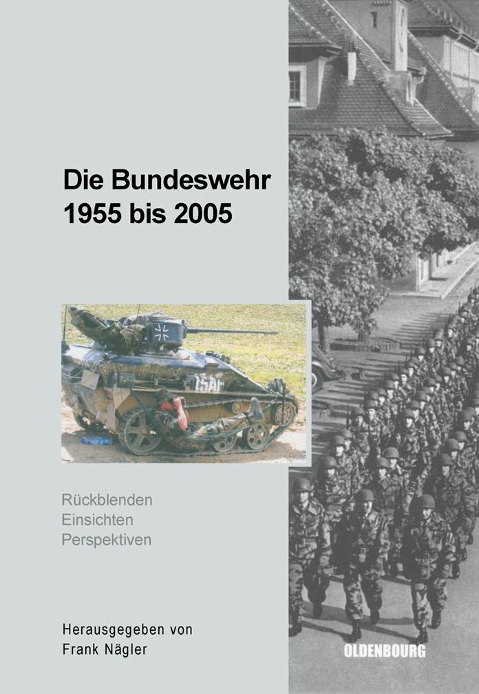 Die Bundeswehr 1955 bis 2005: Ruckblenden - Einsichten - Perspektiven