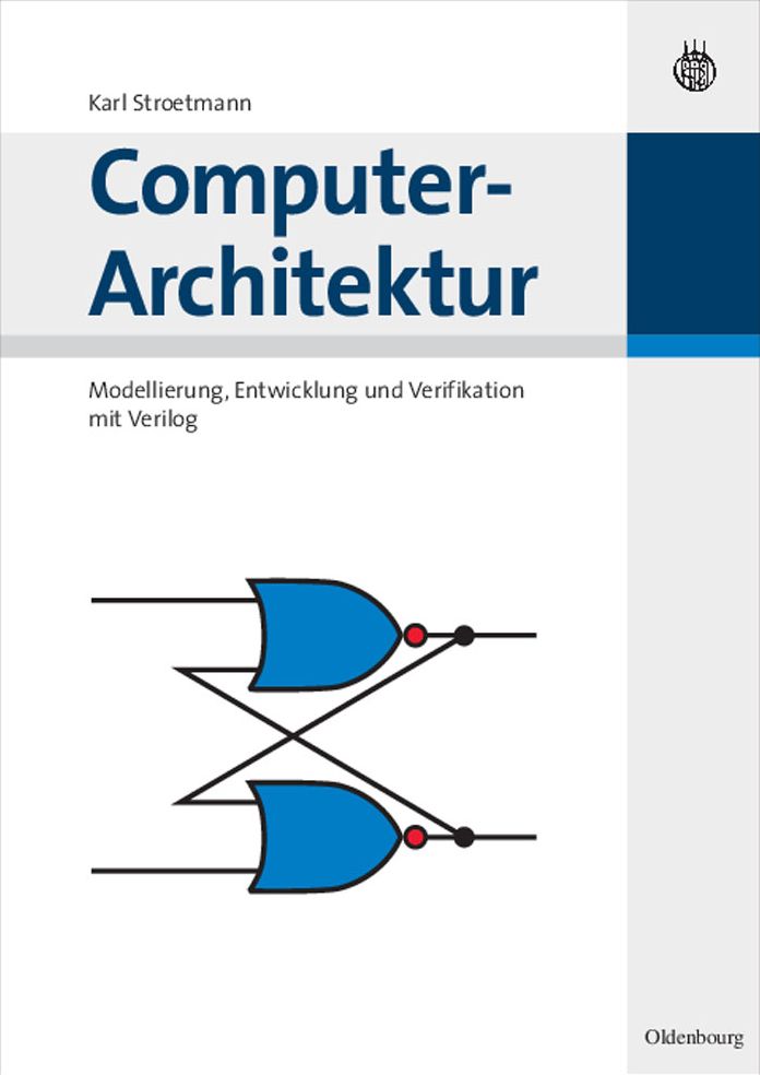 Computer-Architektur: Modellierung, Entwicklung und Verifikation mit Verilog