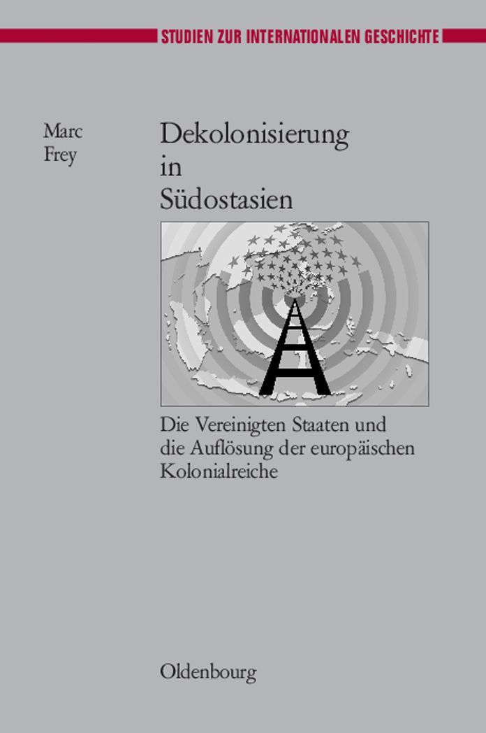 Dekolonisierung in Sudostasien: Die Vereinigten Staaten und die Auflosung der europaischen Kolonialreiche