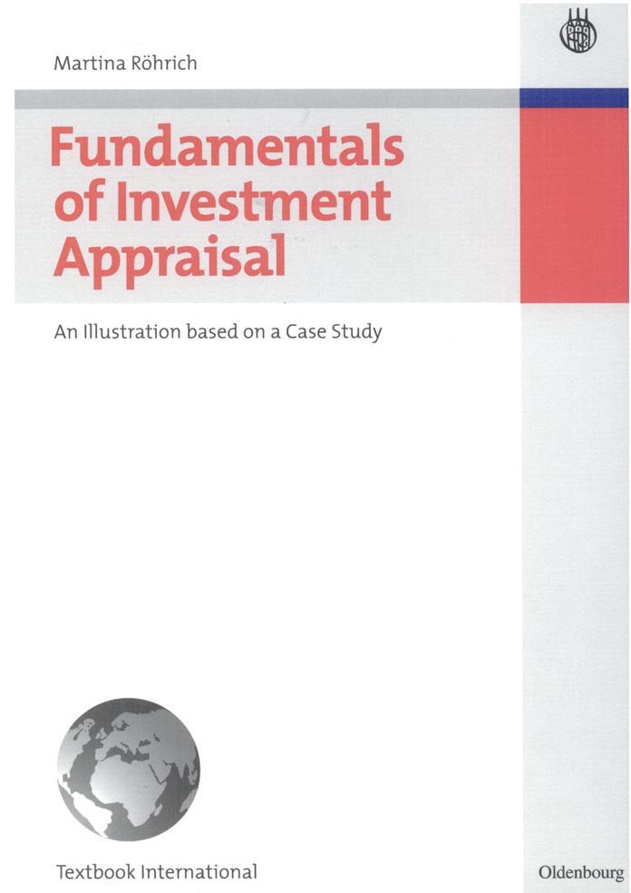 Fundamentals of Investment Appraisal: An Illustration based on a Case Study