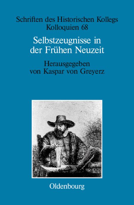 Selbstzeugnisse in der Fruhen Neuzeit: Individualisierungsweisen in interdisziplinarer Perspektive
