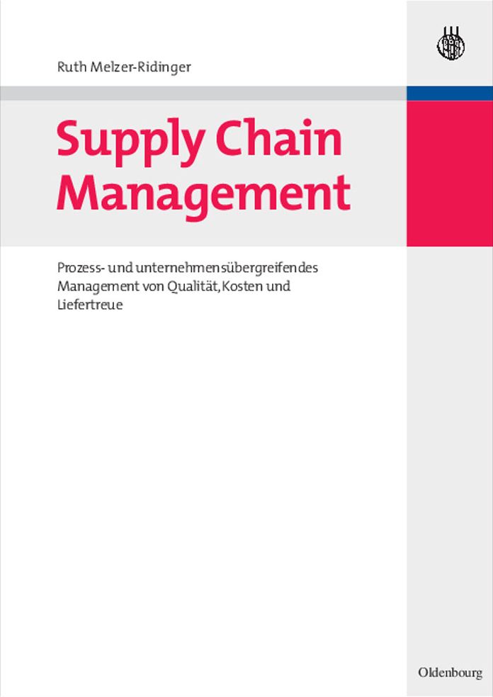 Supply Chain Management: Prozess- und unternehmensubergreifendes Management von Qualitat, Kosten und Liefertreue