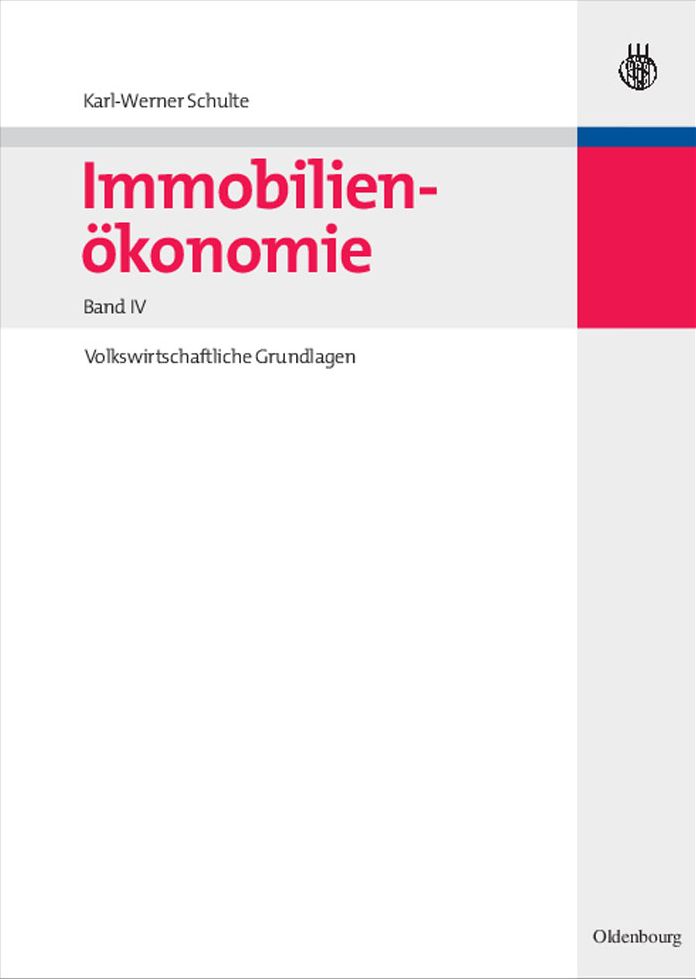 Immobilienokonomie: Band IV: Volkswirtschaftliche Grundlagen