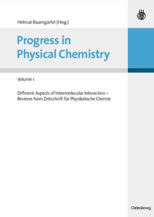 Progress in Physical Chemistry - Volume 1: Different Aspects of Intermolecular Interaction - Reviews from Zeitschrift fur Physikalische Chemie