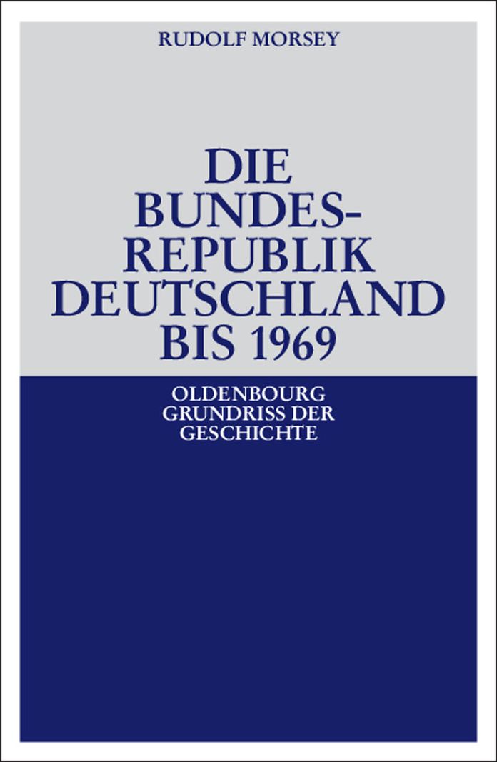 Die Bundesrepublik Deutschland: Entstehung und Entwicklung bis 1969